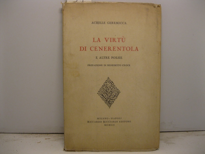La virtù di Cenerentola e altre poesie. Prefazione di Benedetto Croce